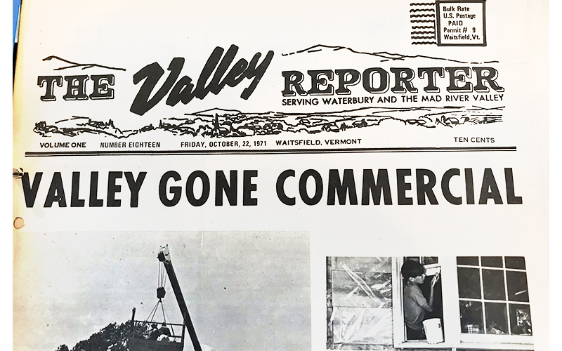 Stories from some 1971 issues of The Valley Reporter as we celebrate 50 years of serving the Mad River Valley.