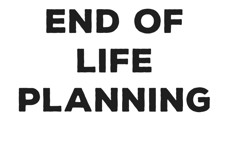 End of Life Planning