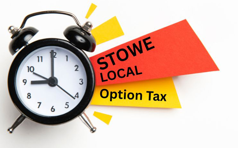 Stowe Local Option  Tax Time